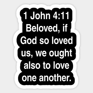 1 John 4:11  King James Version (KJV) Bible Verse Typography Sticker